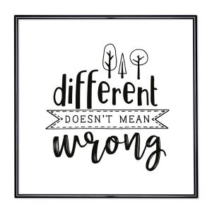 Marco con el lema motivador “Different Doesn't Mean Wrong”